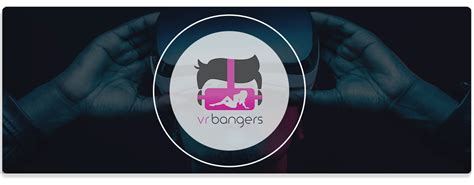 v r bangers|Best VR Porn Sites With the MOST Scenes and 3+ New .